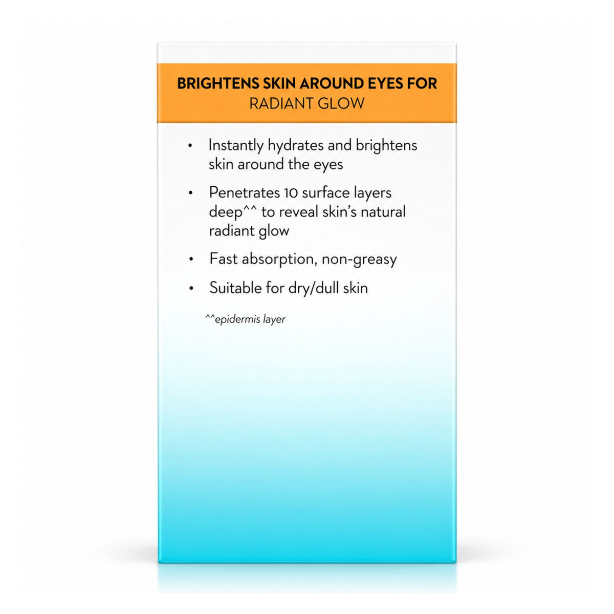 A tall rectangular product box with a white-to-light-blue gradient lower half and an orange header band. The box contains black text reading 'BRIGHTENS SKIN AROUND EYES FOR RADIANT GLOW' with bullet points below.